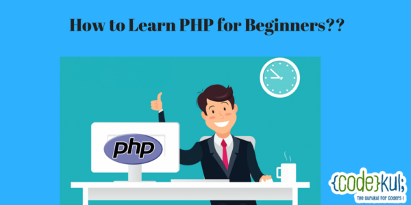 How To Learn PHP For Beginners? - CodeKul Blog