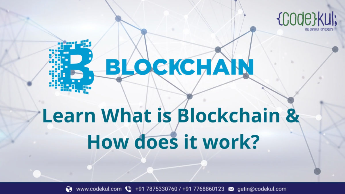 Learn What is Blockchain and How does it work? - CodeKul Blog